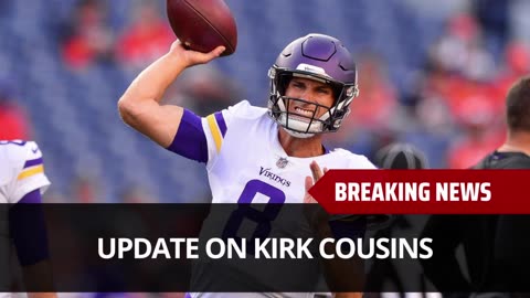 Update On Kirk Cousins Contract Situation