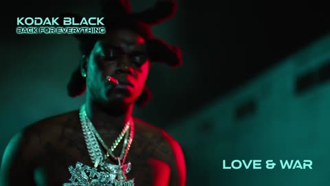 Kodak Black - Love and War