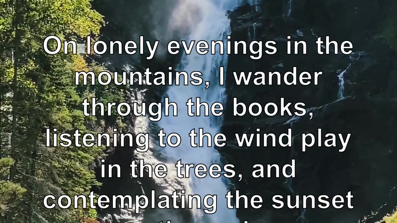 On lonely evenings in the mountains, I wander through the books, listening to the wind play in ...