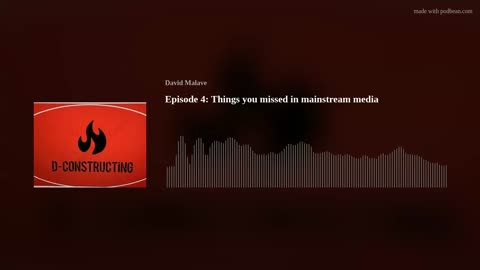 Episode 4: Things you missed in mainstream media