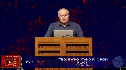 Prescott Conference July 2023 Thursday AM pastor O. Rusu Those Who Stand In A Holy Place