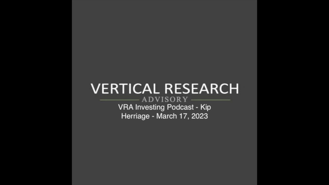 VRA Investing Podcast - Kip Herriage - March 17, 2023