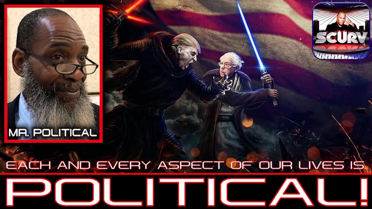 EACH AND EVERY ASPECT OF OUR LIVES IS POLITICAL! | MR. POLITICAL