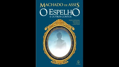 Machado de Assis - O Espelho
