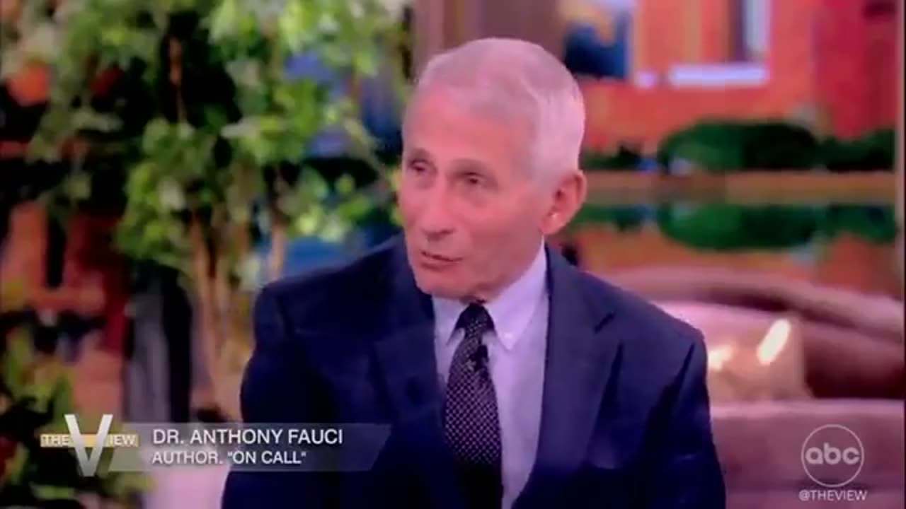 Dr. Fauci on The View and said he couldn’t understand why anyone would be angry at him