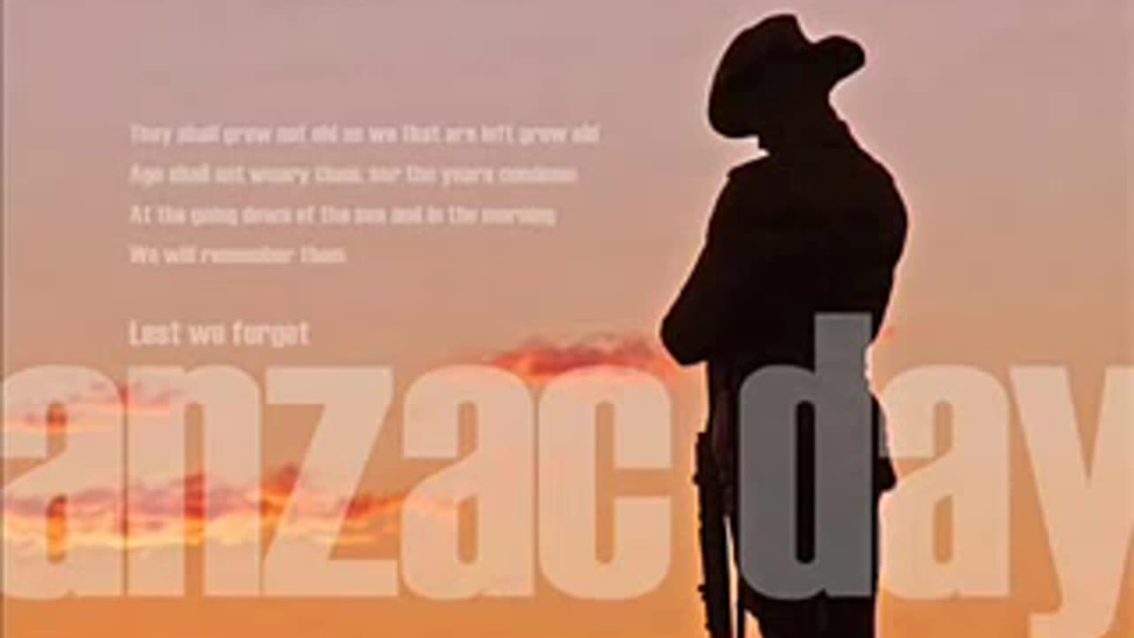 Anzac Day - Ode and Last Post - We will remember them.