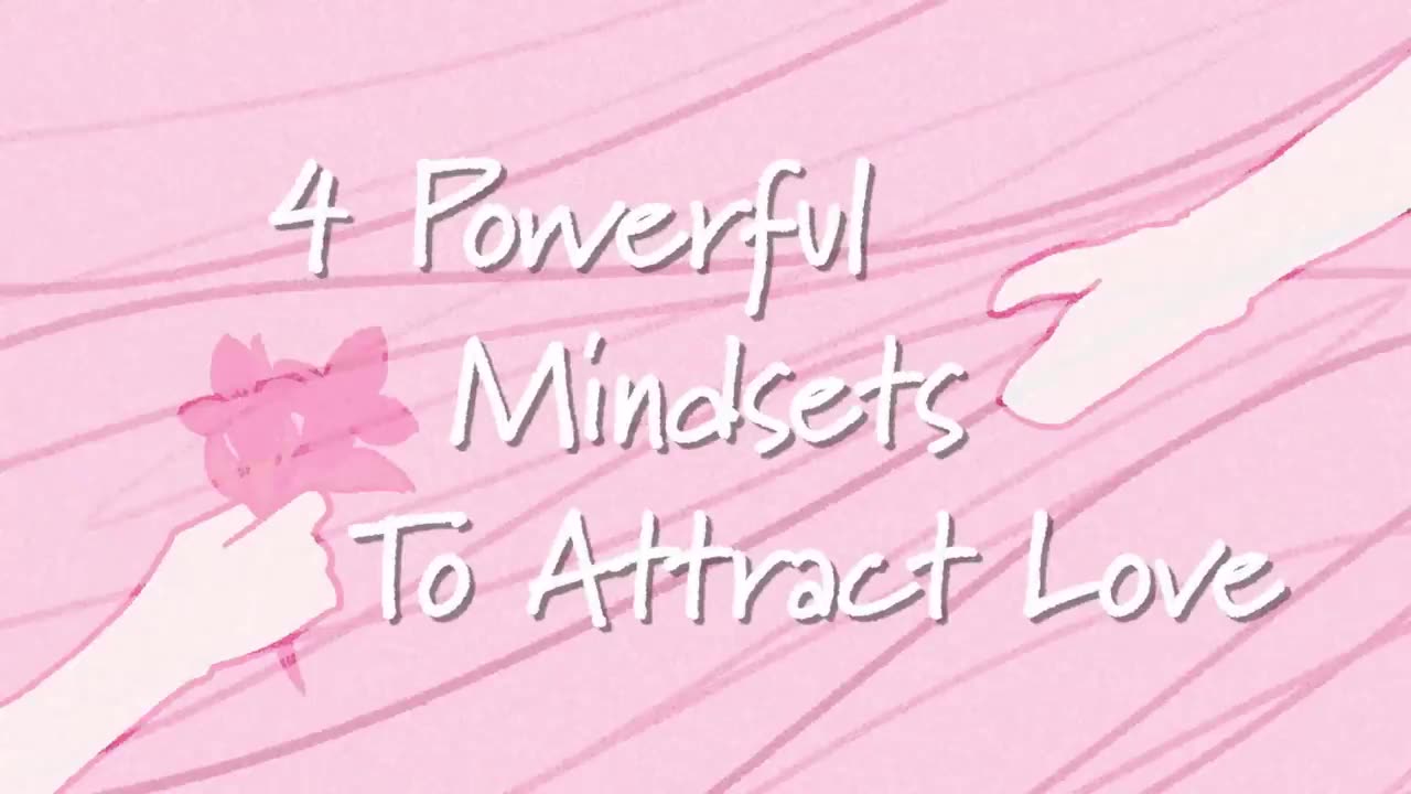 How to Attract Love Effortlessly: 4 Mindset Shifts