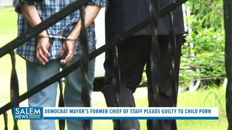 Democrat Mayor’s Former Chief Of Staff Pleads Guilty To Child Porn