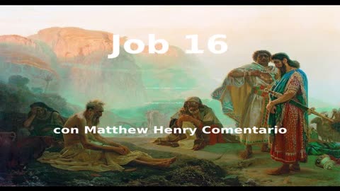 📖🕯 Santa Biblia - Job 16 con Matthew Henry Comentario al final.