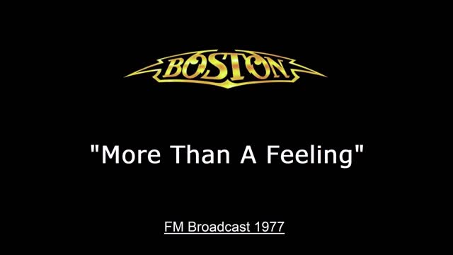 Boston - More Than a Feeling (Live in Long Beach, California 1977) FM Broadcast