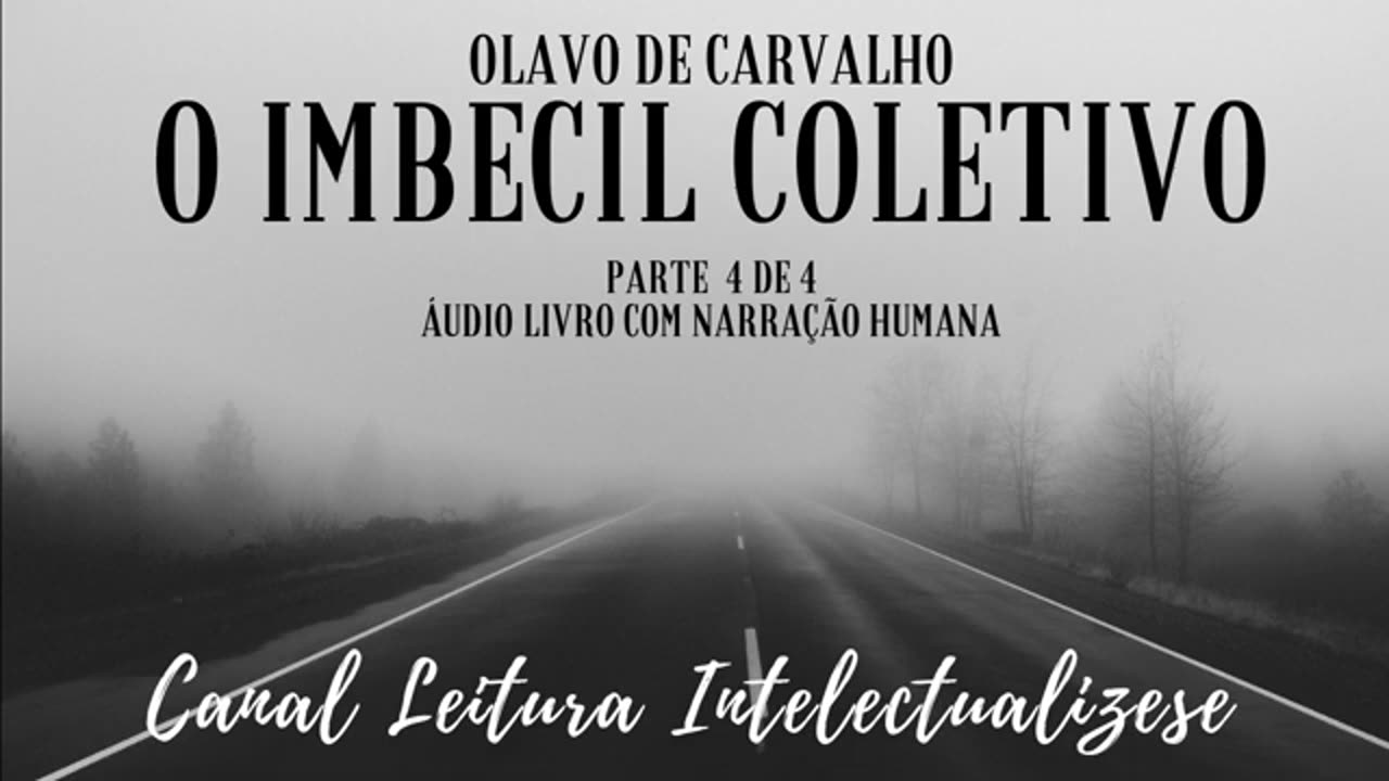 O Imbecil Coletivo - OLAVO DE CARVALHO -FINAL