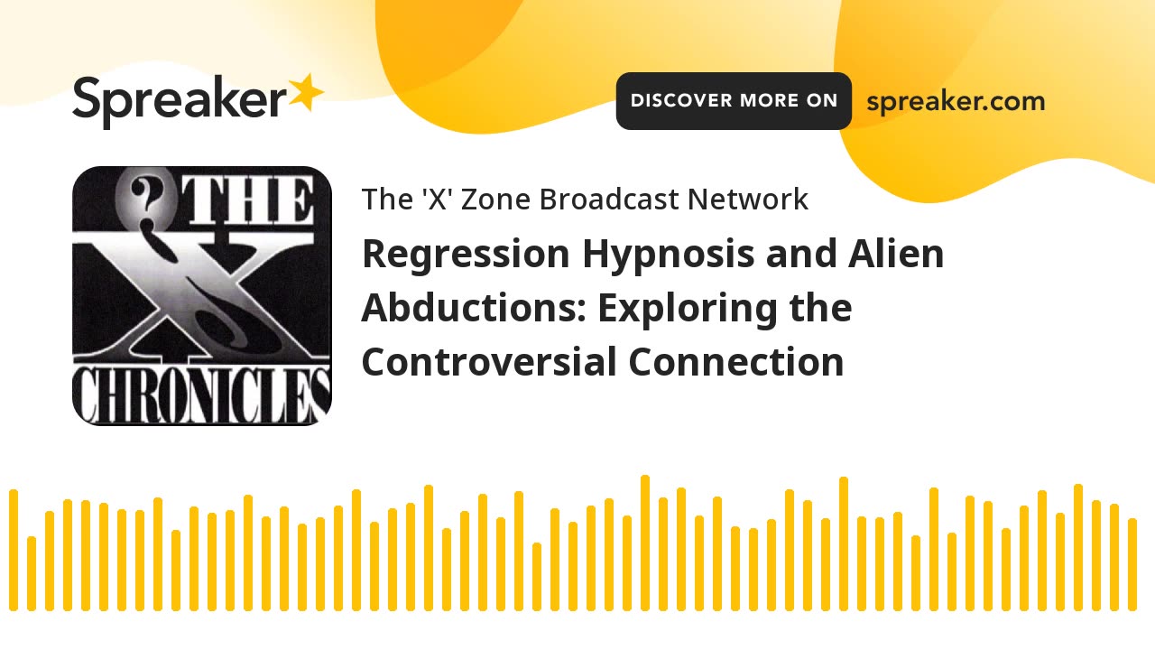 Regression Hypnosis and Alien Abductions: Exploring the Controversial Connection