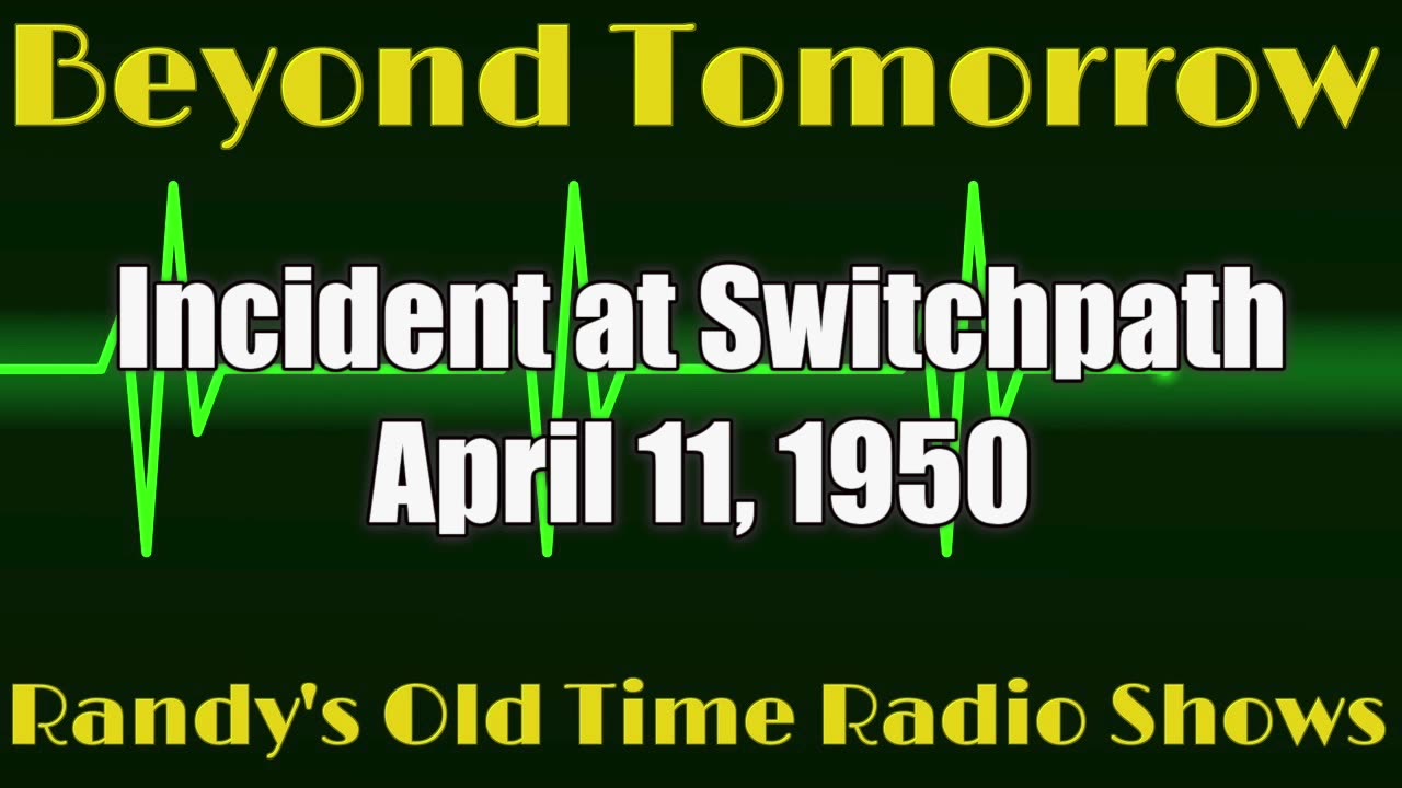 50-04-11 Beyond Tomorrow-Incident at Switchpath