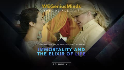 SPECIAL PODCAST with Ramtha. Episode 7: Immortality and The Elixir of Life