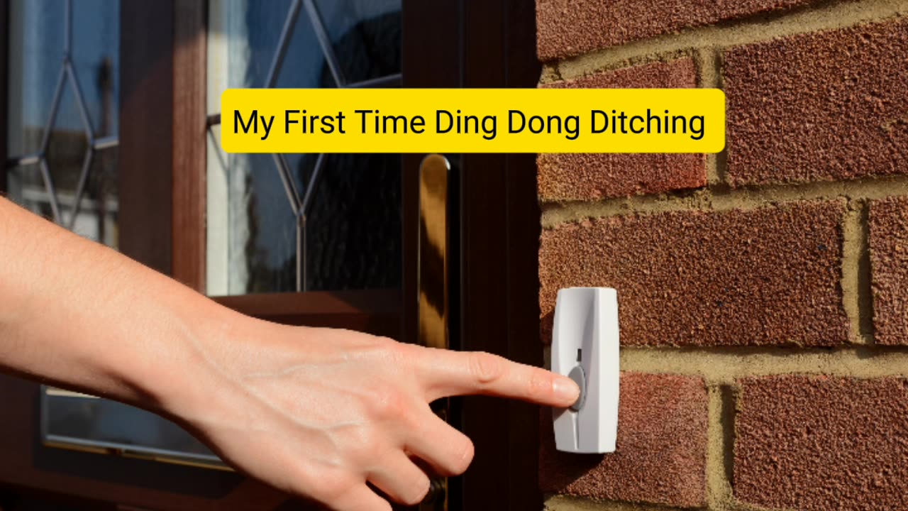 My First Time Ding Dong Ditching