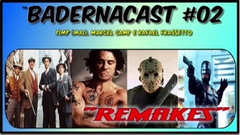 Remakes (BadernaCast 02)