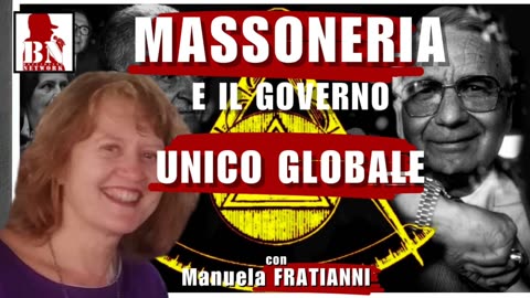 MASSONERIA ed il GOVERNO unico GLOBALE – Con Manuela FRATIANNI | Alla Mezza