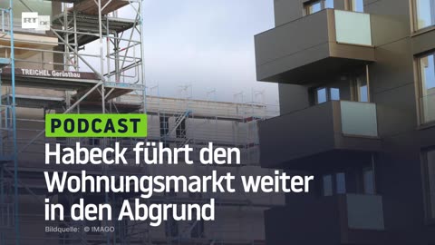 Habeck führt den Wohnungsmarkt weiter in den Abgrund