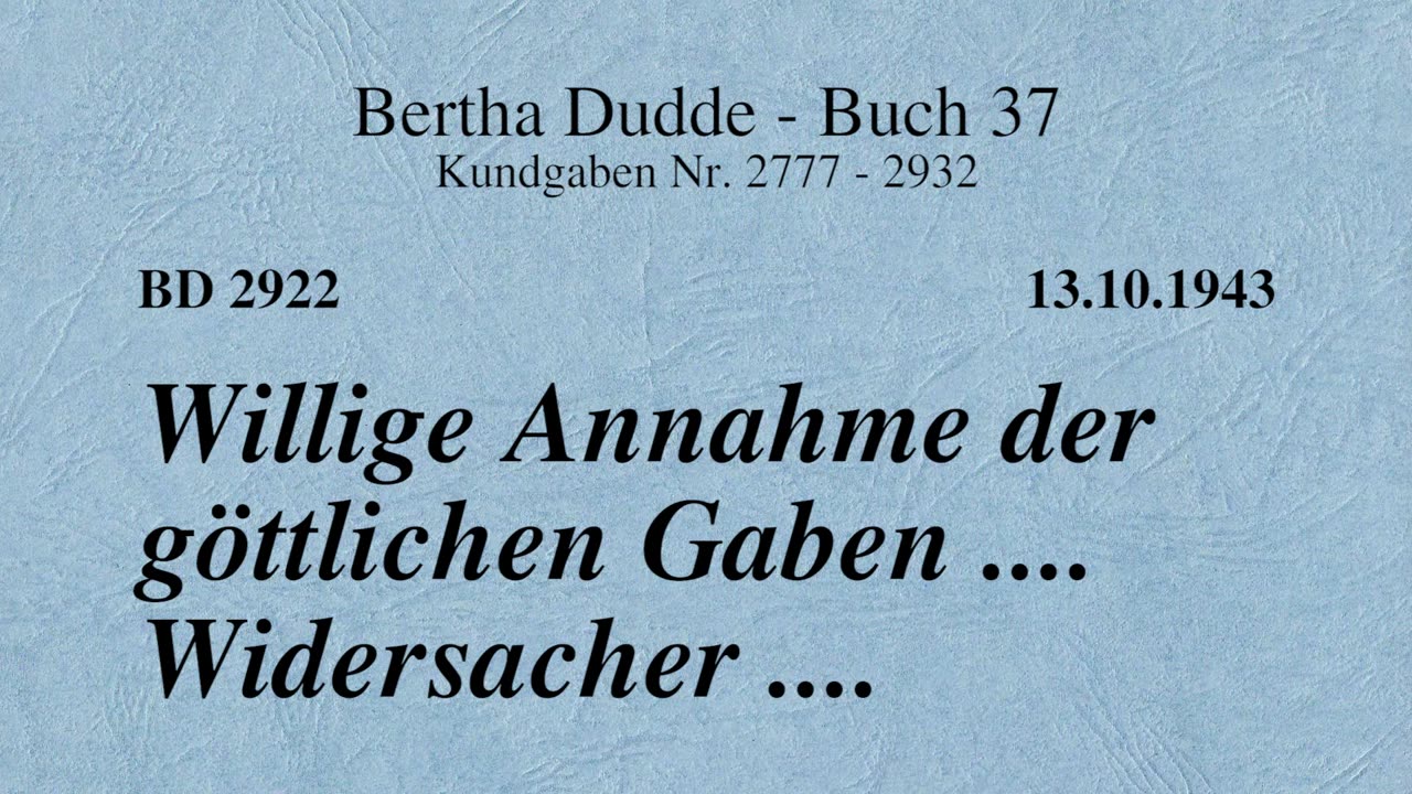 BD 2922 - WILLIGE ANNAHME DER GÖTTLICHEN GABEN .... WIDERSACHER ....