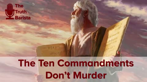 The Ten Commandments, Don’t Murder