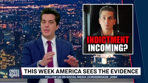 Hunter's Coming Indictment (Epoch Times - Crossroads with Joshua Phillipp May 2023)