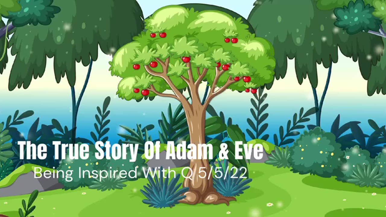 The True Story Of Adam & Eve 4/30/2022