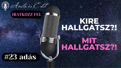 Kire hallgatsz?! Mit hallgatsz?!