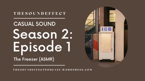 Casual Sound | Season 2: Episode 1 | The Freezer (ASMR)