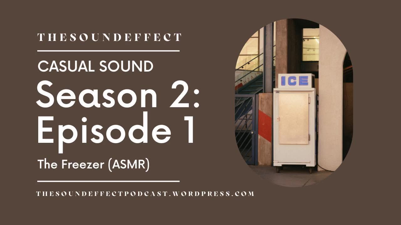 Casual Sound | Season 2: Episode 1 | The Freezer (ASMR)