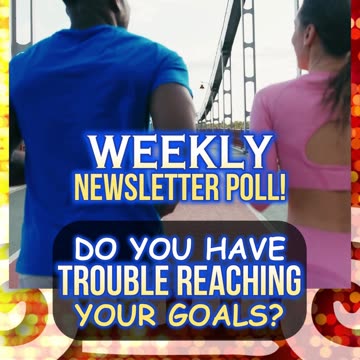 7/1/24 Weekly #TitanMedical Newsletter #Poll - Do you have trouble reaching your goals?