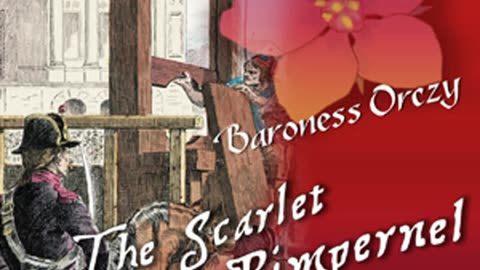 The Scarlet Pimpernel (FULL AUIDOBOOK!)