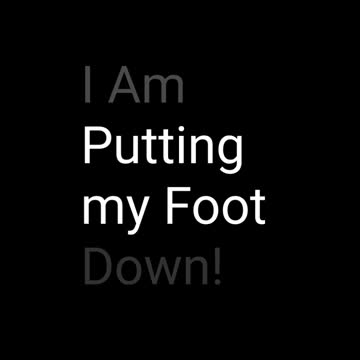 I Am Putting My Foot Down!