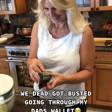 Me and my mom got busted after we gone through dads wallet