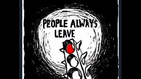 People always leave