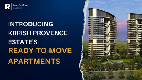 Introducing Krrish Provence Estate's Ready-to-Move Apartments