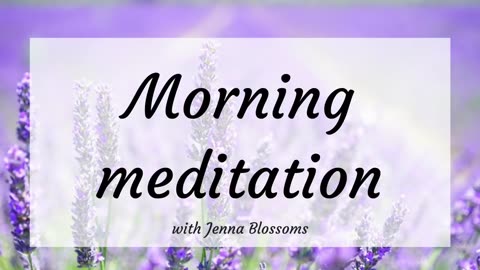 MORNING MEDITATION -7 minutes for a beautiful