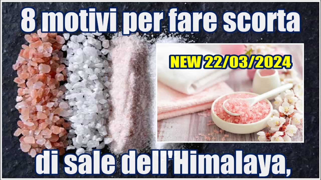 NEW 22/03/2024 8 motivi per fare scorta di sale dell'Himalaya,