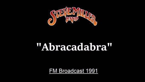 Steve Miller - Abracadabra (Live in Irvine, California 1991) FM Broadcast