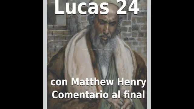 📖🕯 Santa Biblia - Lucas 24 con Matthew Henry Comentario al final.