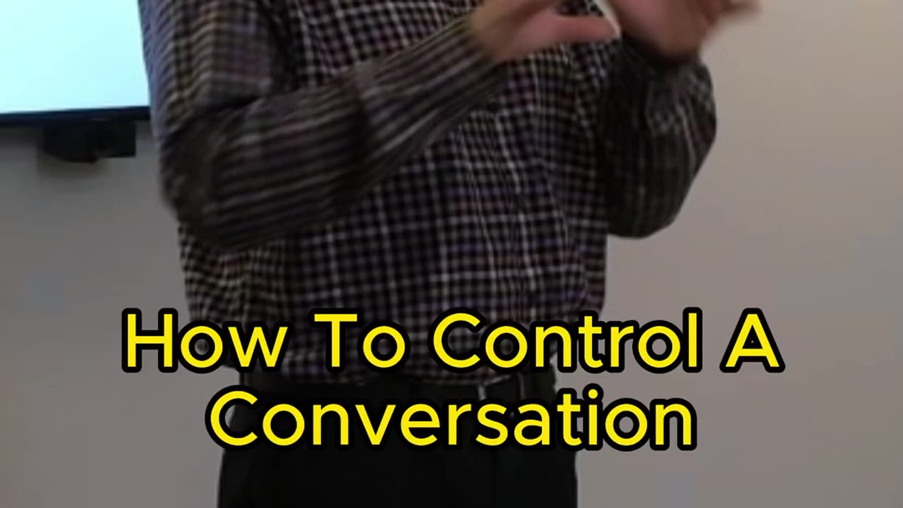 How to control a conversation