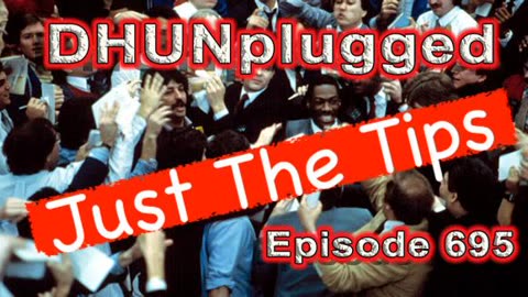 DHUnplugged #695 – Just The Tips