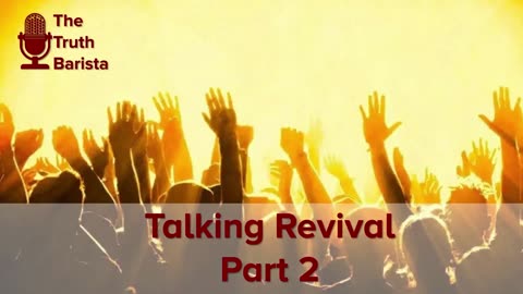 Talking Revival, Part 2