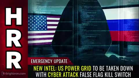 Special Report - NEW INTEL - US Power Grid To Be Taken Down with Cyber Attack False Flag Kill Switch