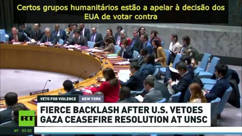 Em mais um movimento anti-paz, os EUA votam contra um potencial cessar-fogo em Gaza...