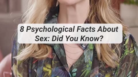 The Psychological Facts about Sex