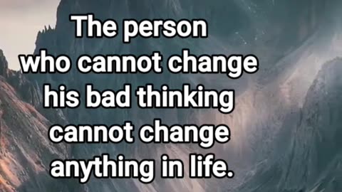 The person who cannot change his bad thinking?