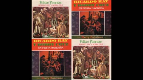 RICARDO RAY & BOBBY CRUZ: Felices Pascuas / En Fiesta Navideña. (Playlist)