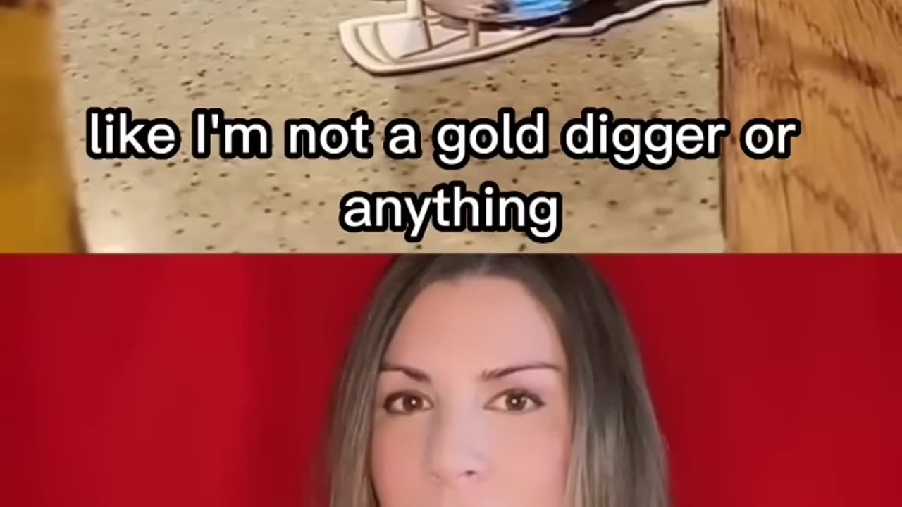 "I'm not a gold digger. I just don't go out with broke boys"