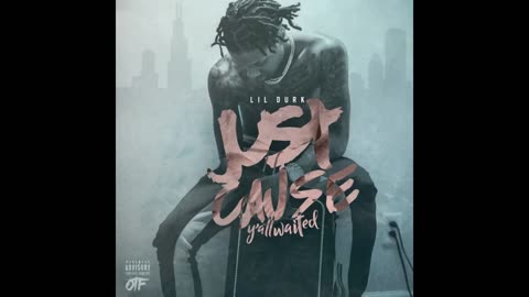 Lil Durk - Just Cause Ya'll Waited Mixtape