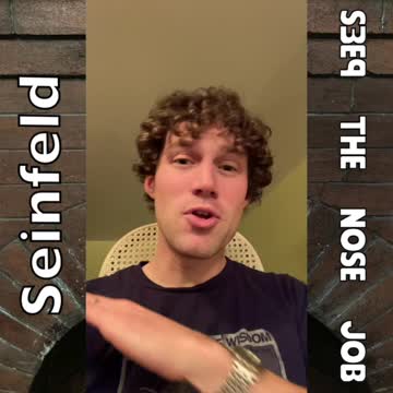 Seinfeld - You're as pretty as any of them. You just need a nose job